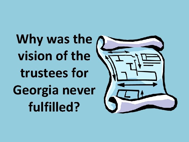 Why was the vision of the trustees for Georgia never fulfilled? 
