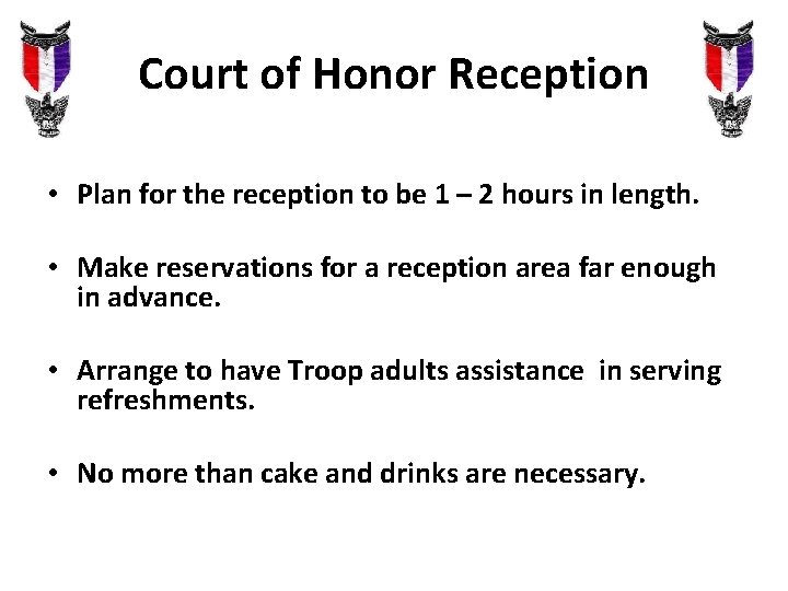 Court of Honor Reception • Plan for the reception to be 1 – 2 Court of Honor Reception • Plan for the reception to be 1 – 2