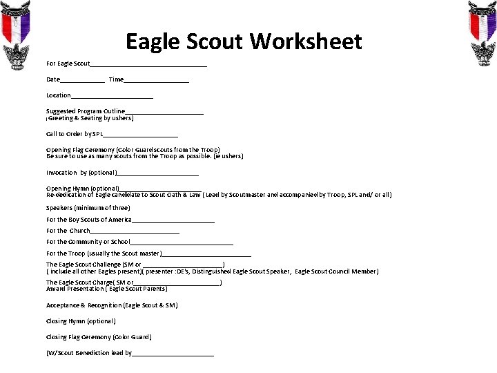 Eagle Scout Worksheet For Eagle Scout_________________ Date_______ Time__________ Location____________ Suggested Program Outline____________ (Greeting & Eagle Scout Worksheet For Eagle Scout_________________ Date_______ Time__________ Location____________ Suggested Program Outline____________ (Greeting &