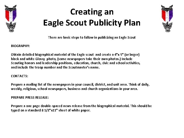 Creating an Eagle Scout Publicity Plan There are basic steps to follow in publicizing Creating an Eagle Scout Publicity Plan There are basic steps to follow in publicizing