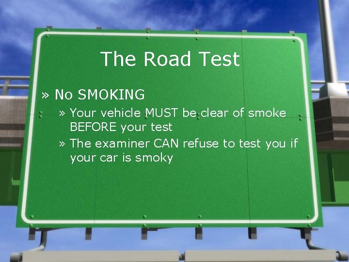 The Road Test » No SMOKING » Your vehicle MUST be clear of smoke