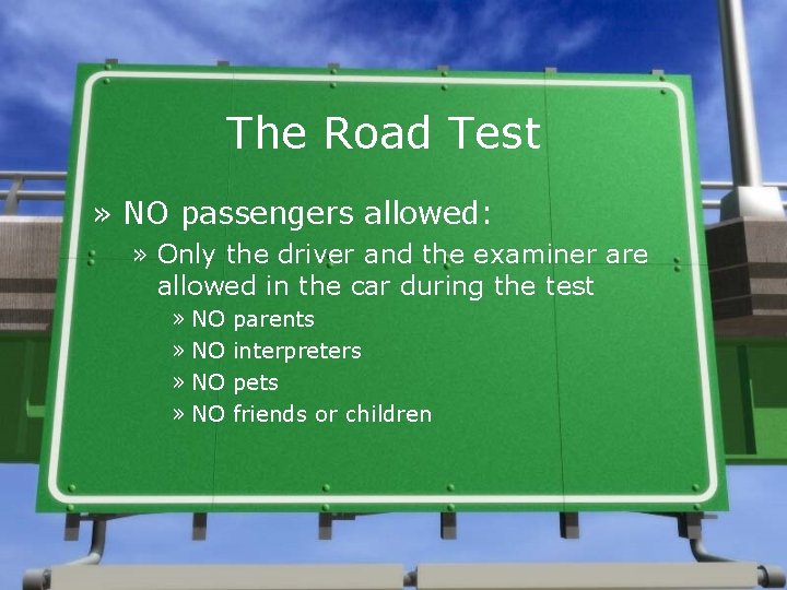 The Road Test » NO passengers allowed: » Only the driver and the examiner