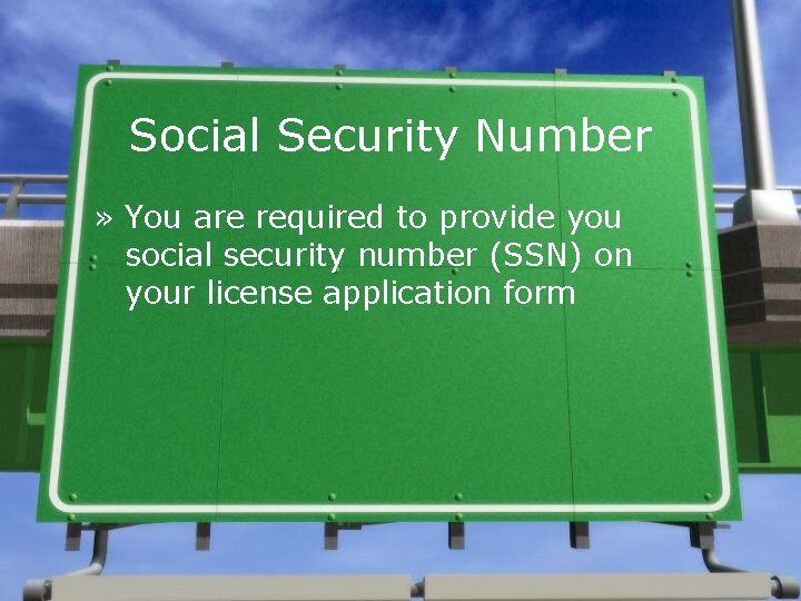 Social Security Number » You are required to provide you social security number (SSN)