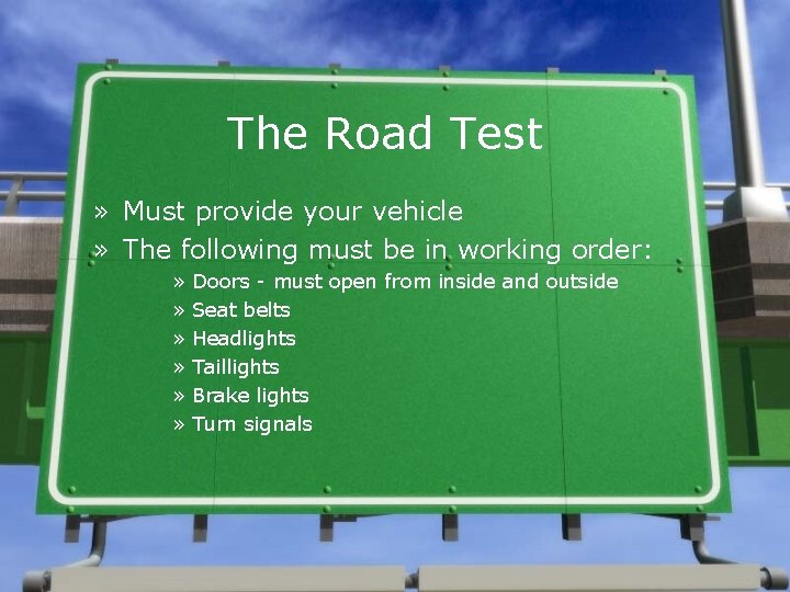 The Road Test » Must provide your vehicle » The following must be in