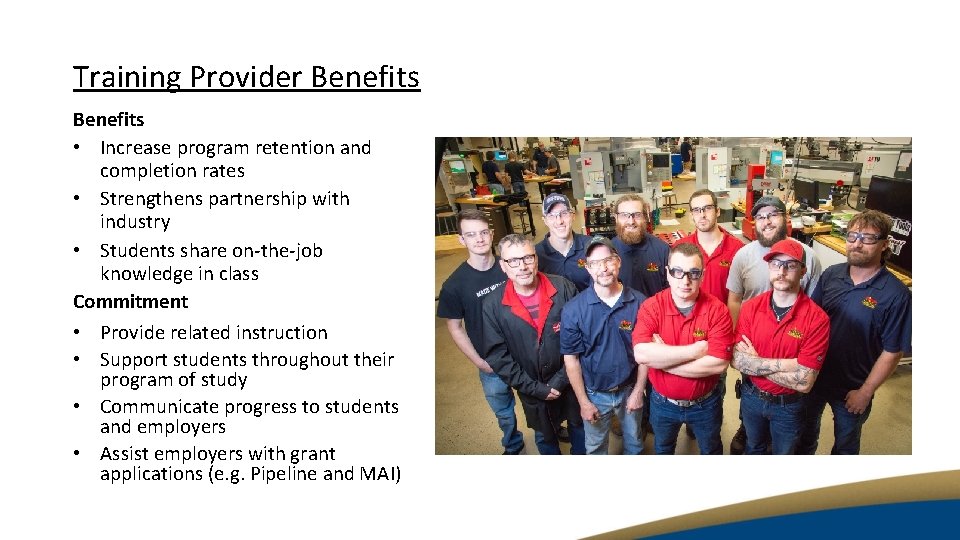 Training Provider Benefits • Increase program retention and completion rates • Strengthens partnership with