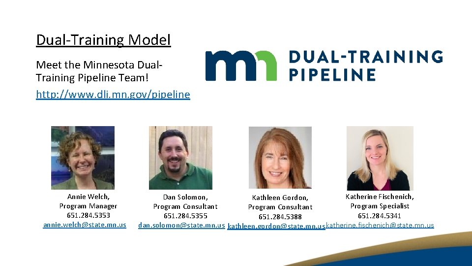 Dual-Training Model Meet the Minnesota Dual. Training Pipeline Team! http: //www. dli. mn. gov/pipeline