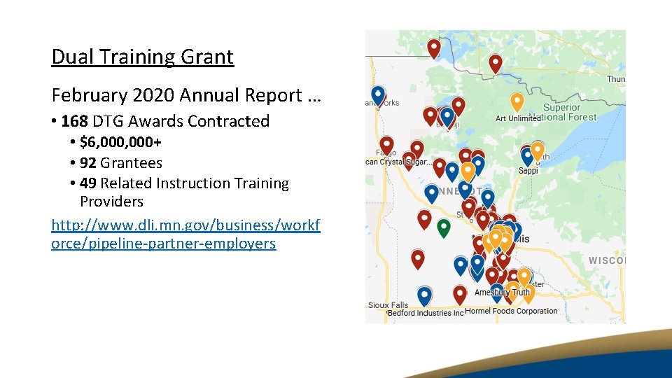 Dual Training Grant February 2020 Annual Report … • 168 DTG Awards Contracted •