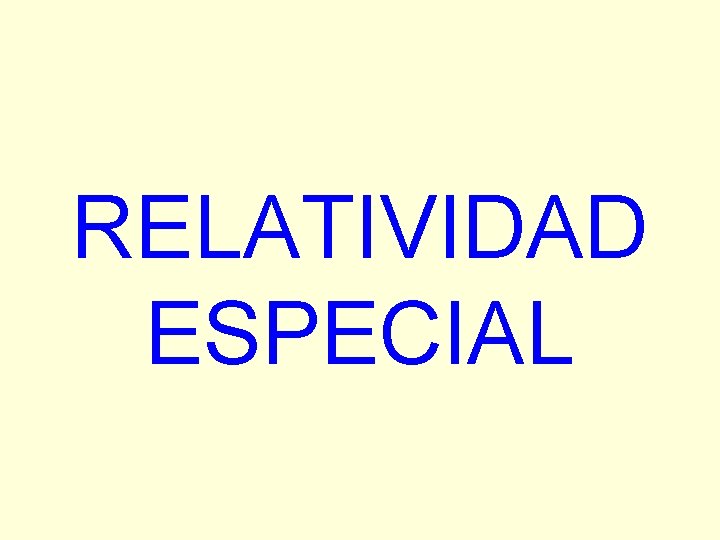 RELATIVIDAD ESPECIAL 