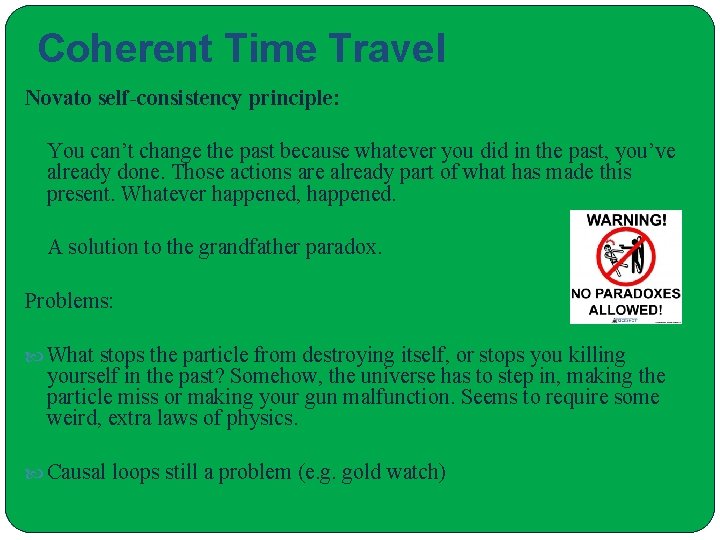 Coherent Time Travel Novato self-consistency principle: You can’t change the past because whatever you