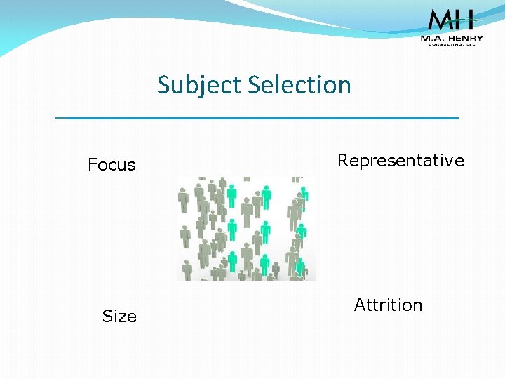 Subject Selection Focus Size Representative Attrition 