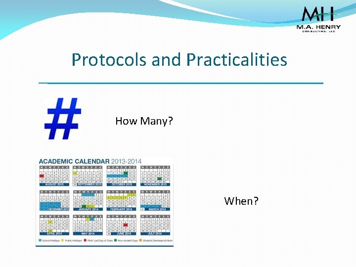 Protocols and Practicalities How Many? When? 