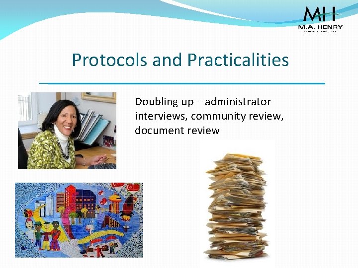 Protocols and Practicalities Doubling up – administrator interviews, community review, document review 