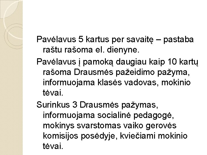 Pavėlavus 5 kartus per savaitę – pastaba raštu rašoma el. dienyne. Pavėlavus į pamoką