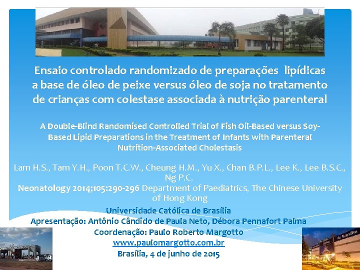 Ensaio controlado randomizado de preparações lipídicas a base de óleo de peixe versus óleo