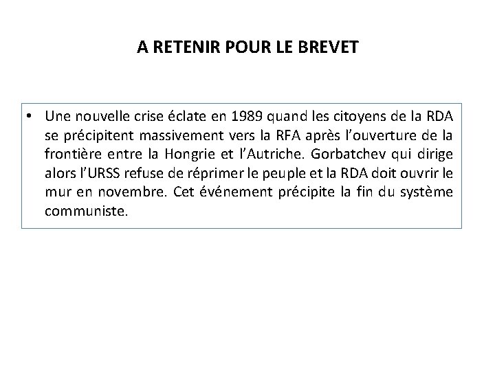 A RETENIR POUR LE BREVET • Une nouvelle crise éclate en 1989 quand les