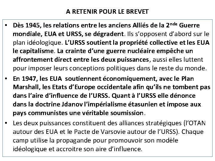 A RETENIR POUR LE BREVET • Dès 1945, les relations entre les anciens Alliés