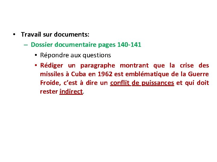  • Travail sur documents: – Dossier documentaire pages 140 -141 • Répondre aux