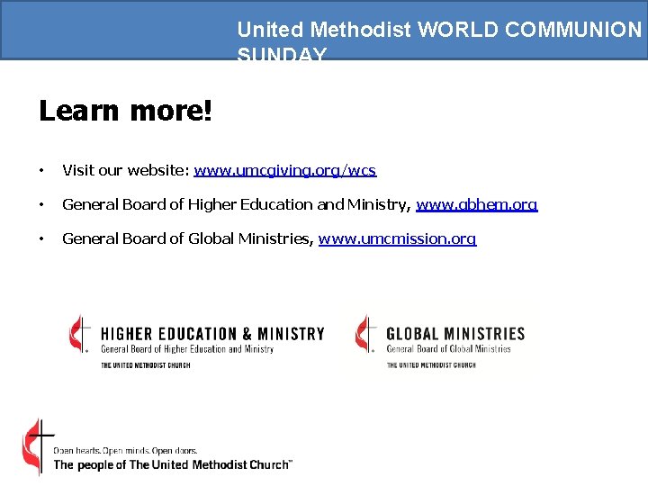United Methodist WORLD COMMUNION SUNDAY Learn more! • Visit our website: www. umcgiving. org/wcs