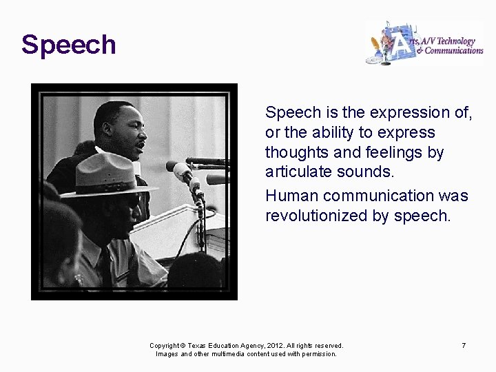 Speech is the expression of, or the ability to express thoughts and feelings by