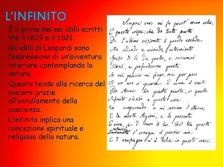 L’INFINITO È il primo dei sei idilli scritti tra il 1829 e il 1821.