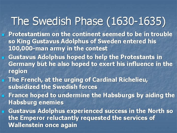 The Swedish Phase (1630 -1635) n n n Protestantism on the continent seemed to