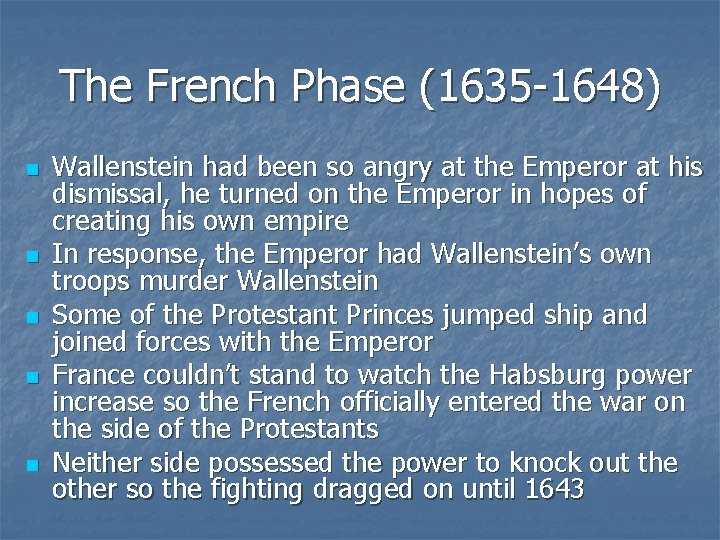 The French Phase (1635 -1648) n n n Wallenstein had been so angry at