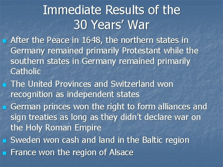 Immediate Results of the 30 Years’ War n n n After the Peace in