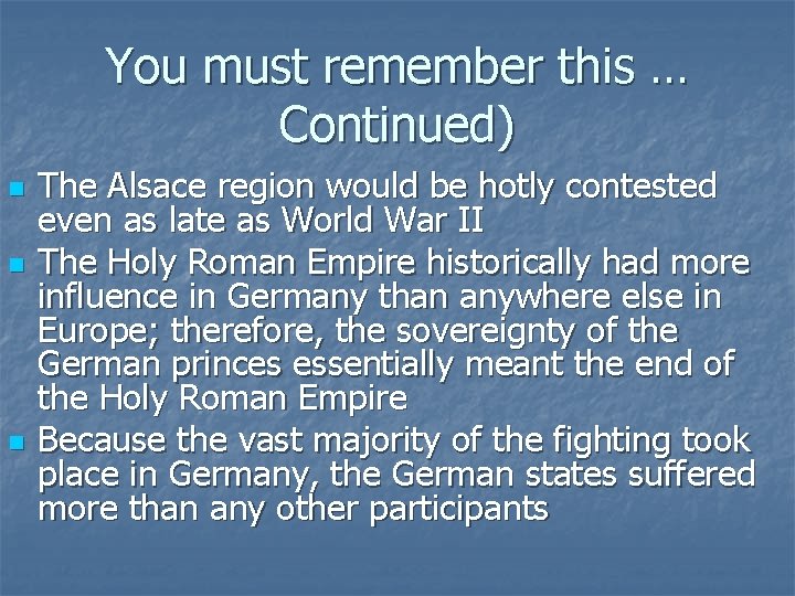 You must remember this … Continued) n n n The Alsace region would be