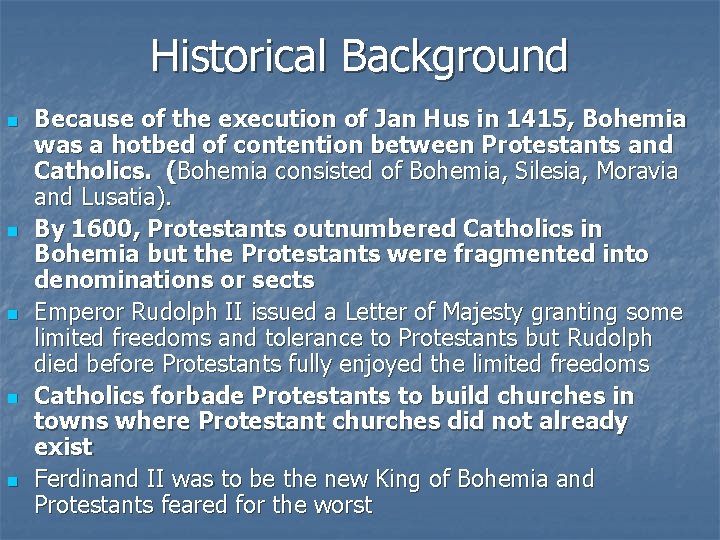 Historical Background n n n Because of the execution of Jan Hus in 1415,