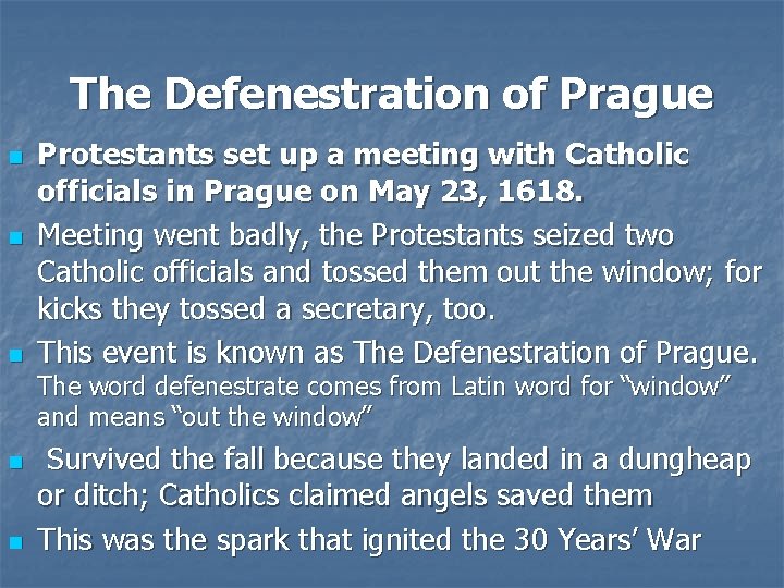 The Defenestration of Prague n n n Protestants set up a meeting with Catholic