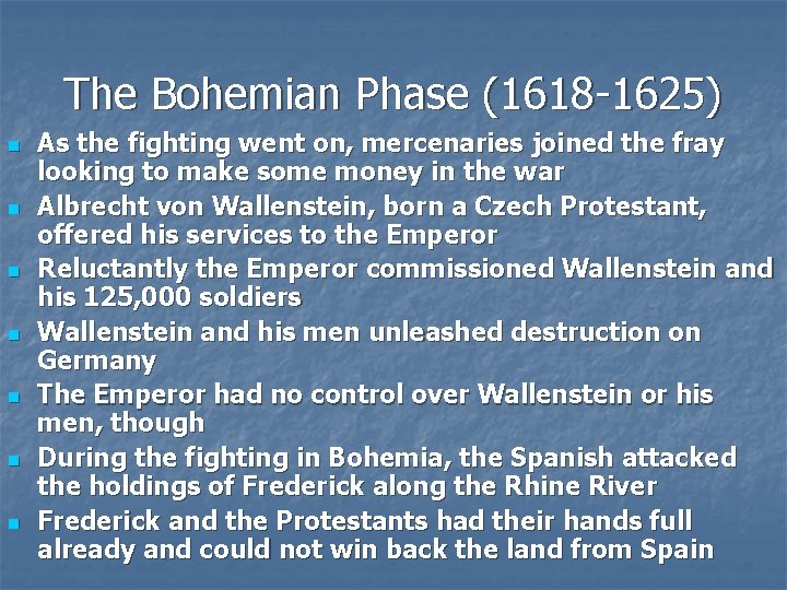 The Bohemian Phase (1618 -1625) n n n n As the fighting went on,