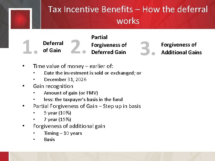 Tax Incentive Benefits – How the deferral works 1. • Date the investment is