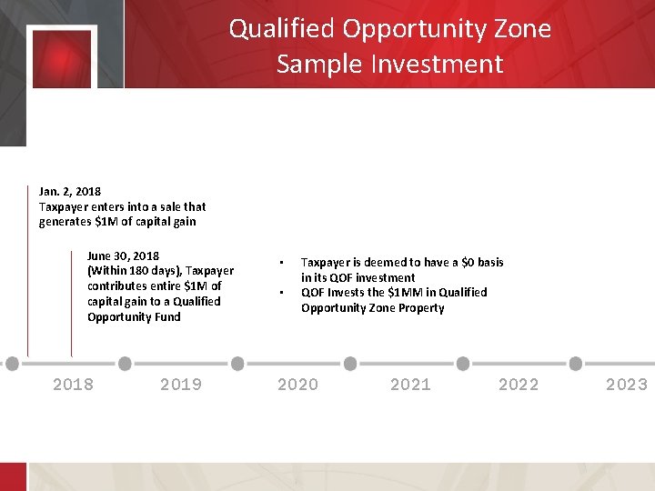 Qualified Opportunity Zone Sample Investment Jan. 2, 2018 Taxpayer enters into a sale that