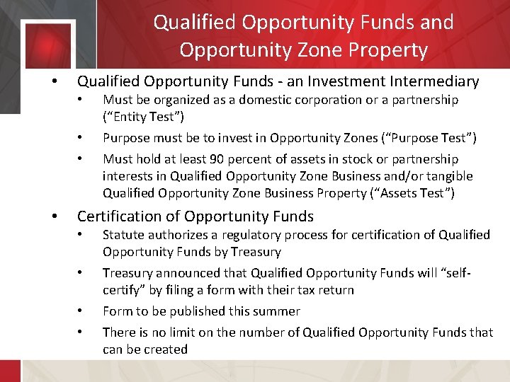 Qualified Opportunity Funds and Opportunity Zone Property • Qualified Opportunity Funds - an Investment