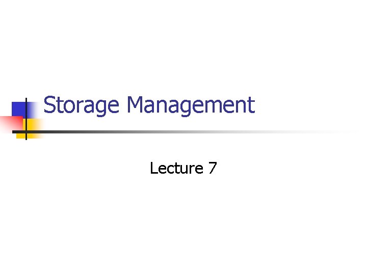 Storage Management Lecture 7 