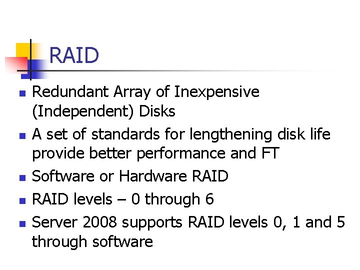 RAID n n n Redundant Array of Inexpensive (Independent) Disks A set of standards