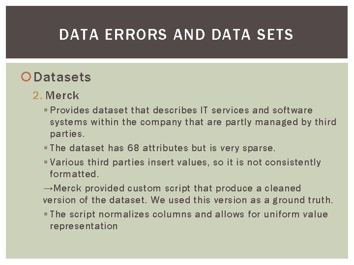 DATA ERRORS AND DATA SETS Datasets 2. Merck § Provides dataset that describes IT DATA ERRORS AND DATA SETS Datasets 2. Merck § Provides dataset that describes IT