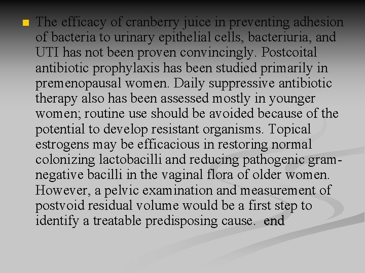 n The efficacy of cranberry juice in preventing adhesion of bacteria to urinary epithelial
