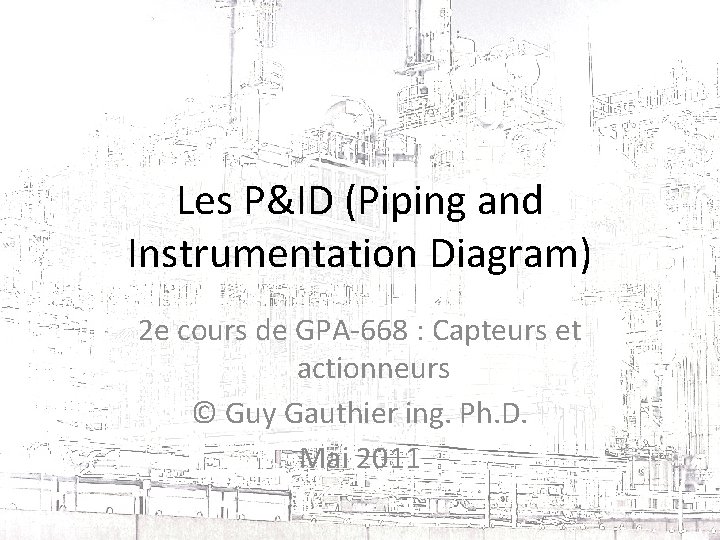 Les P&ID (Piping and Instrumentation Diagram) 2 e cours de GPA-668 : Capteurs et