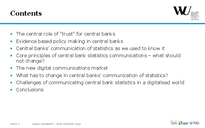 Contents § The central role of “trust” for central banks § Evidence based policy