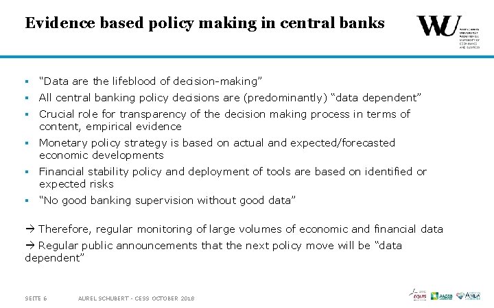 Evidence based policy making in central banks § “Data are the lifeblood of decision-making”