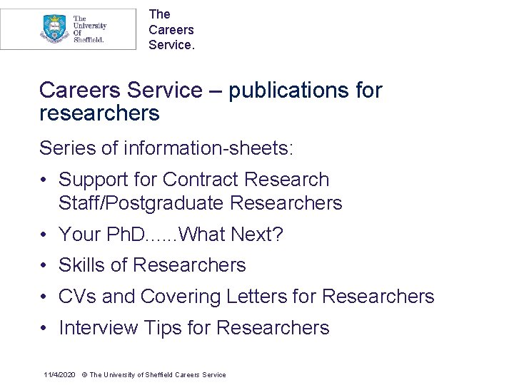 The Careers Service – publications for researchers Series of information-sheets: • Support for Contract