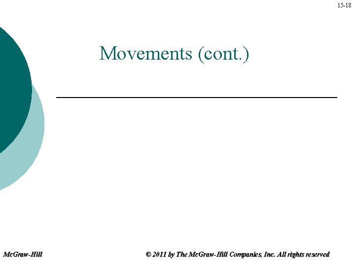 15 -18 Movements (cont. ) Mc. Graw-Hill © 2011 by The Mc. Graw-Hill Companies,