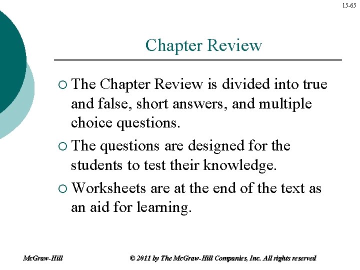 15 -65 Chapter Review ¡ The Chapter Review is divided into true and false,