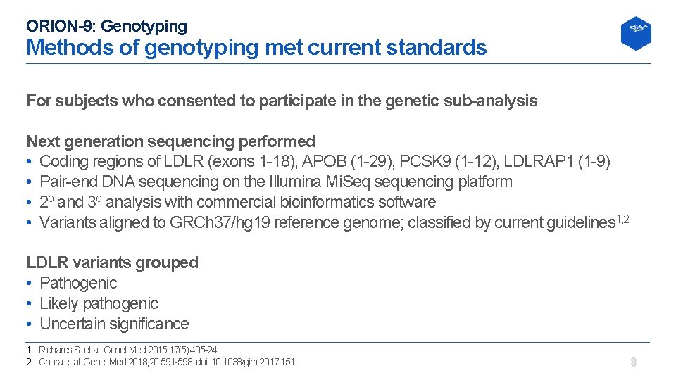 ORION-9: Genotyping Methods of genotyping met current standards For subjects who consented to participate