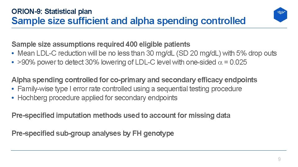 ORION-9: Statistical plan Sample size sufficient and alpha spending controlled Sample size assumptions required