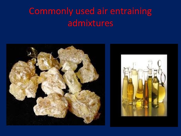 Commonly used air entraining admixtures Commonly used air entraining admixtures