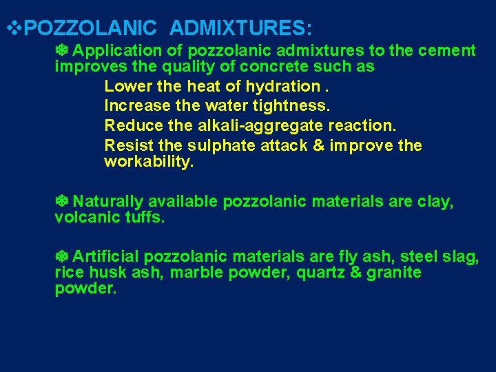v. POZZOLANIC ADMIXTURES: Application of pozzolanic admixtures to the cement improves the quality of v. POZZOLANIC ADMIXTURES: Application of pozzolanic admixtures to the cement improves the quality of