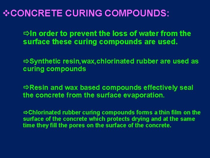 v. CONCRETE CURING COMPOUNDS: In order to prevent the loss of water from the v. CONCRETE CURING COMPOUNDS: In order to prevent the loss of water from the
