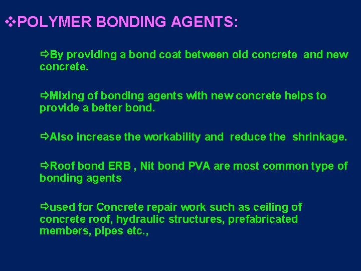 v. POLYMER BONDING AGENTS: By providing a bond coat between old concrete and new v. POLYMER BONDING AGENTS: By providing a bond coat between old concrete and new